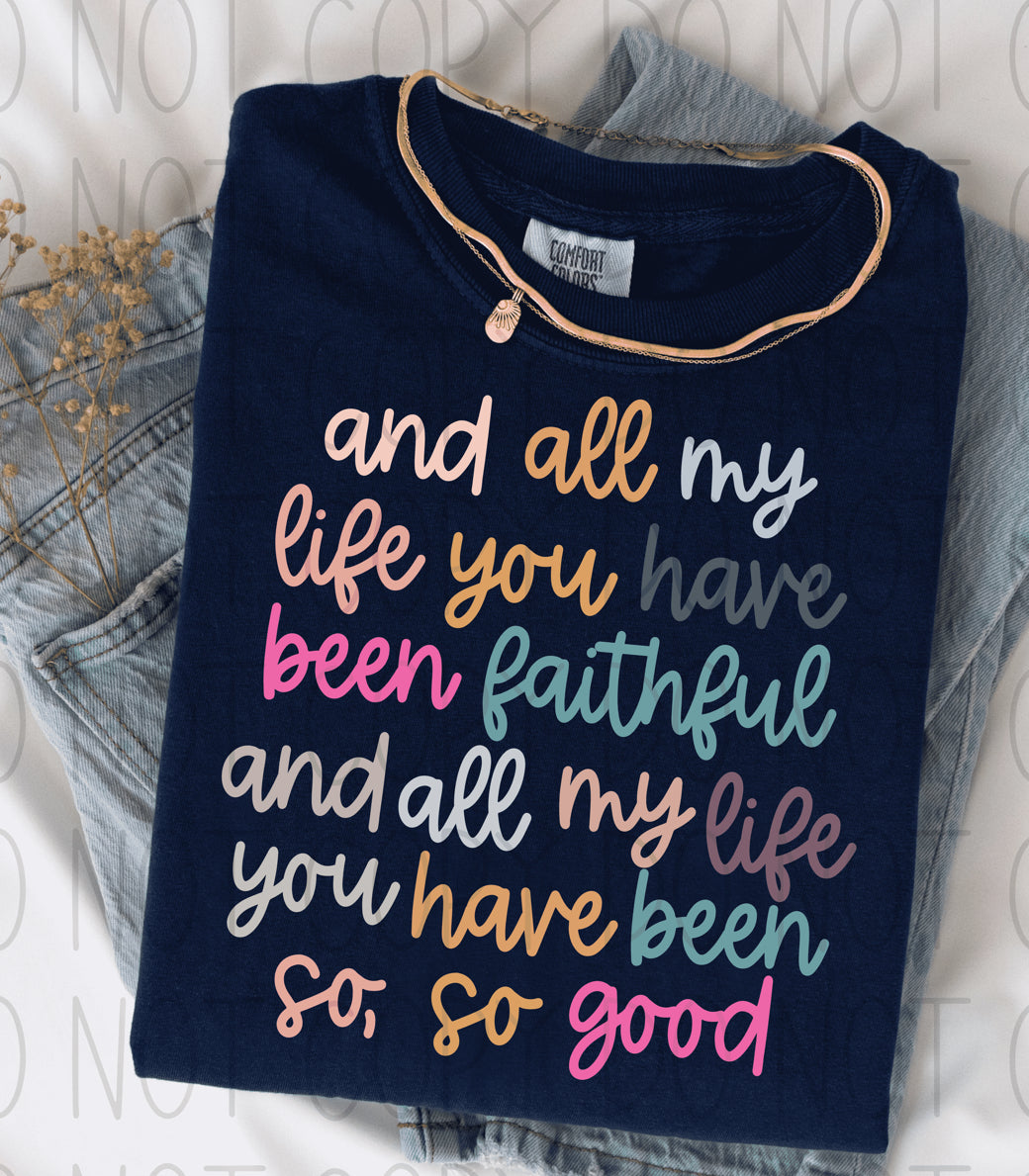 And All My Life You Have Been Faithful Adult Tee